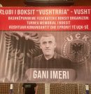Klubi i Boksit “Vushtrria” Organizon turneun memorial të Boksit “GANI IMERI”